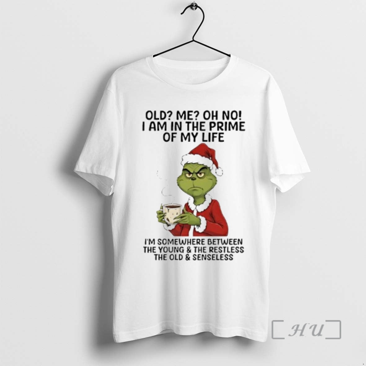 Officials Grinch Old Me Oh No I Am In The Prime Of My Life Premium