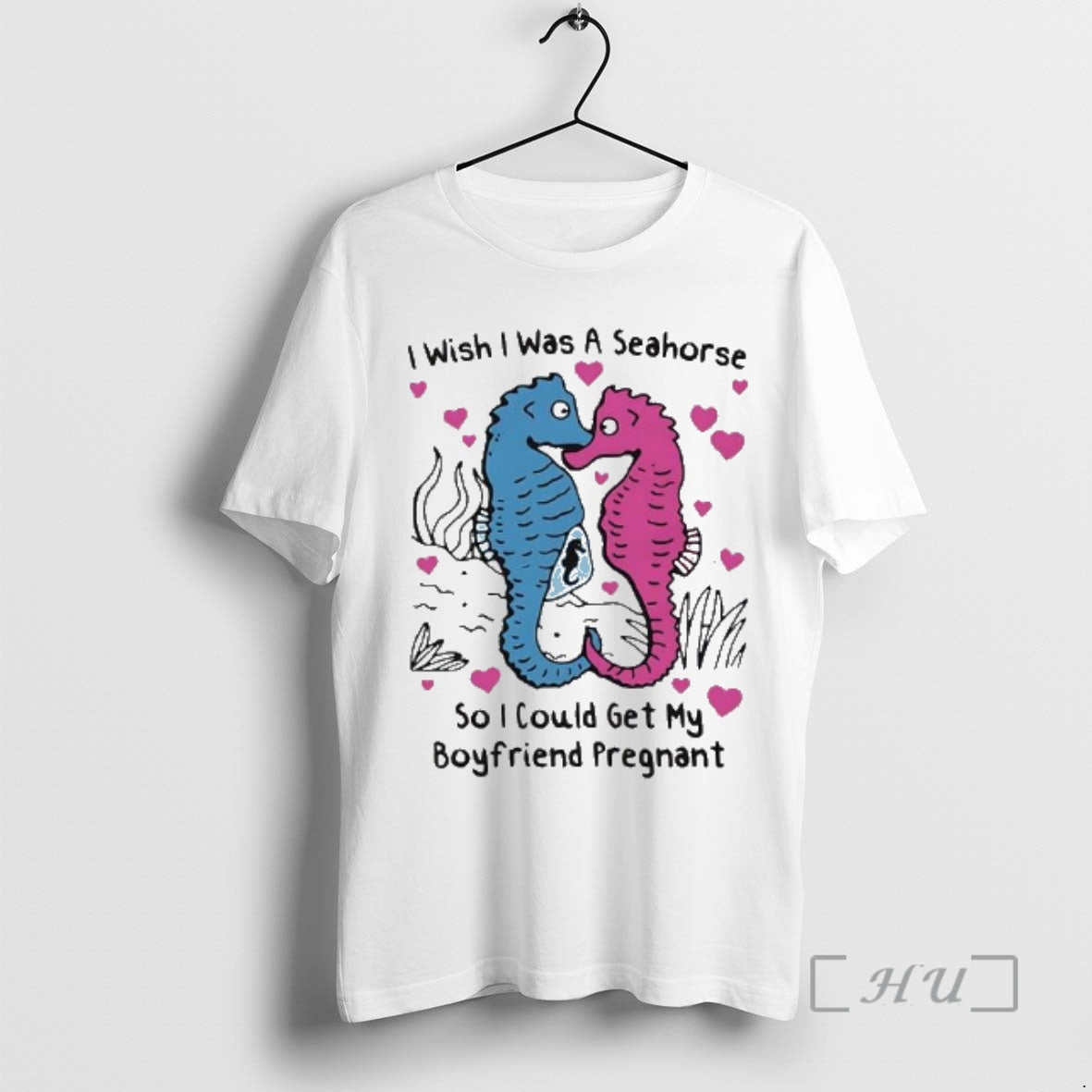 Officials I Wish I Was A Seahorse So I Could Get My Boyfriend Pregnant Love