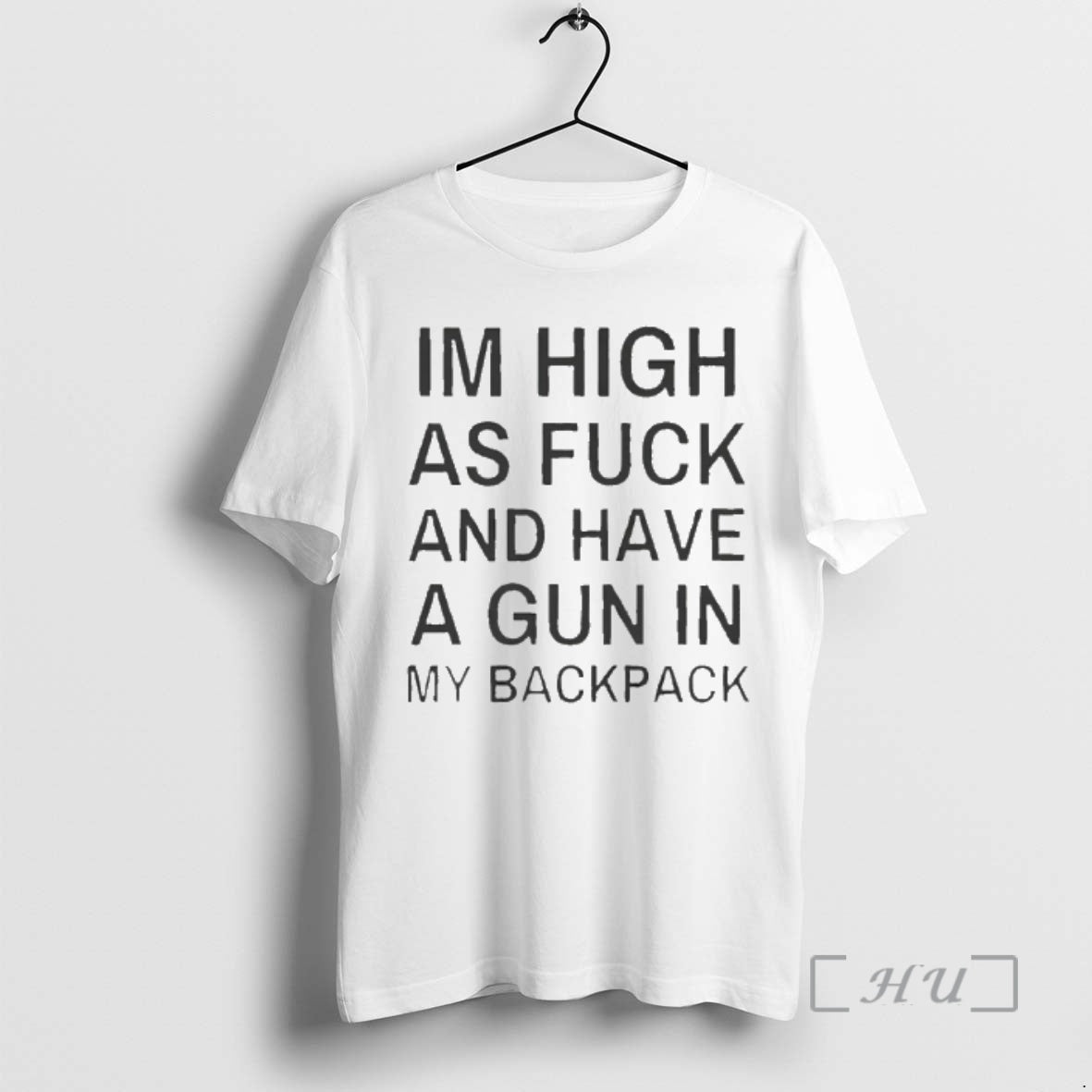Officials Im High As Fck And Have A Gun In My Backpack Premium T Shirts