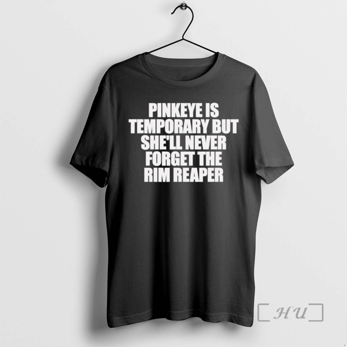 Officials Pinkeye Is Temporary But Shell Never Forget The Rim Reaper Premium T Shirts Sweater