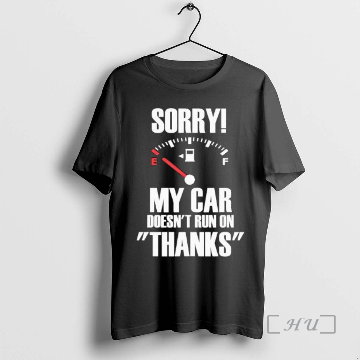 Officials Sorry My Car Doesnt Run On Thanks Graphic