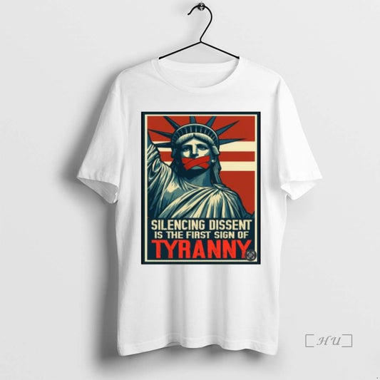 Officials Statue Of Liberty Silencing Dissent Is The First Sign Of Tyranny 2025 T Shirts