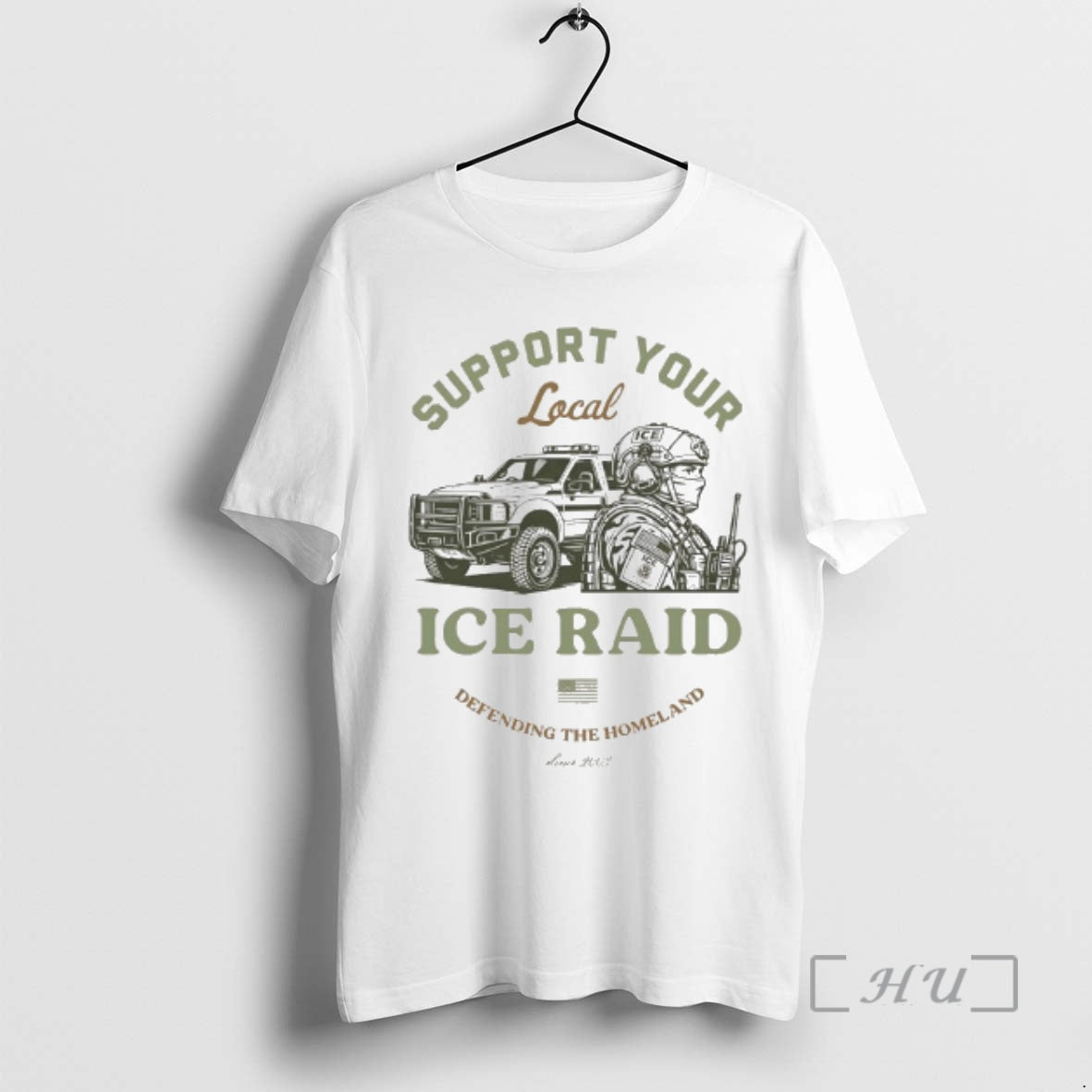 Officials Support Your Local Ice Raid Defending The Homeland Since 2003 U S Premium