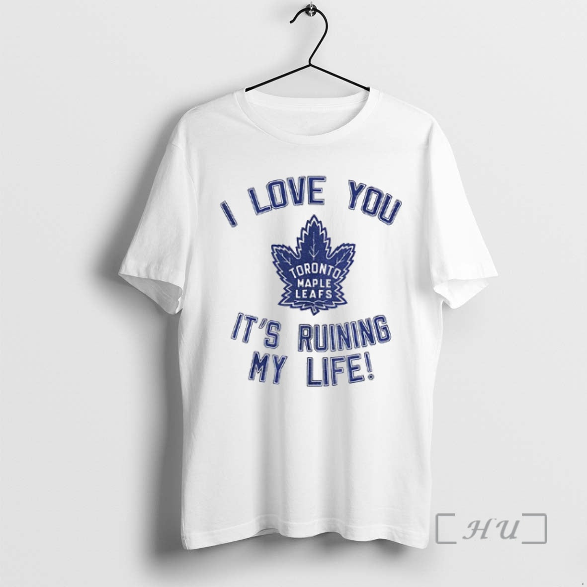 Officials Toronto Maple Leafs Hockey I Love You Its Ruining My Life Premium T Shirts