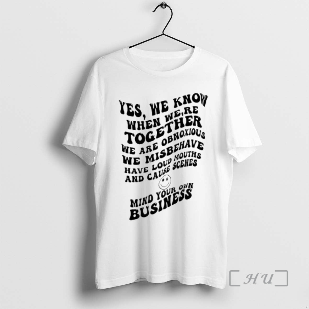 Officials Yes We Know When Were Together We Are Obnoxious We Misbehave Have Loud Mouths