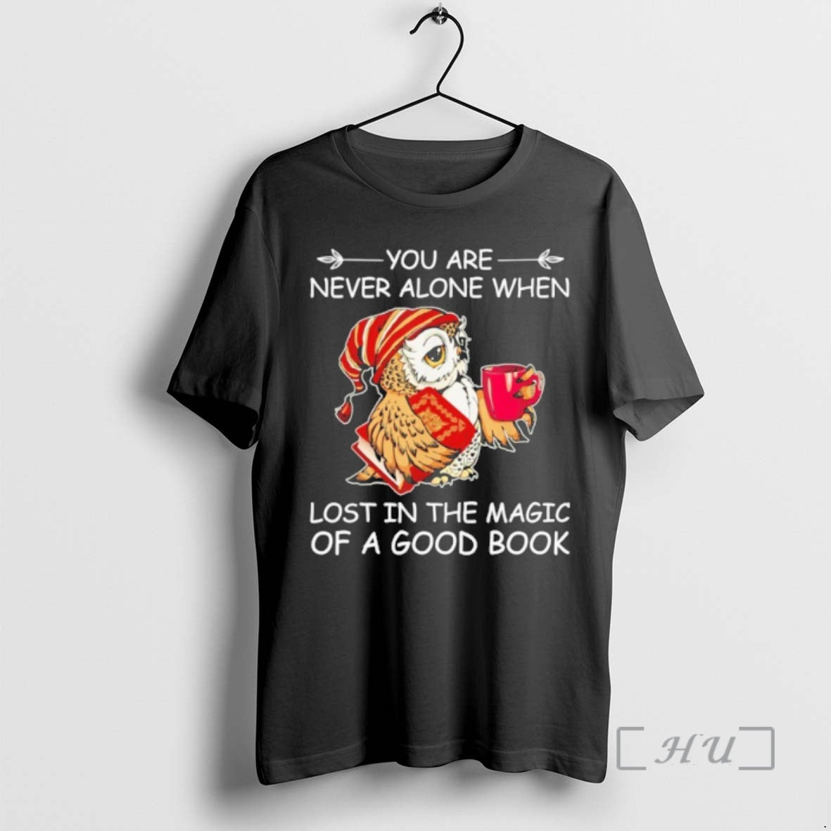 Officials You Are Never Alone When Lost In The Magic Of A Good Book Premium