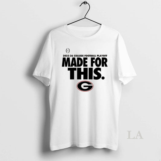 Original Georgia Bulldogs 2025 26 College Football Playoff Made For This