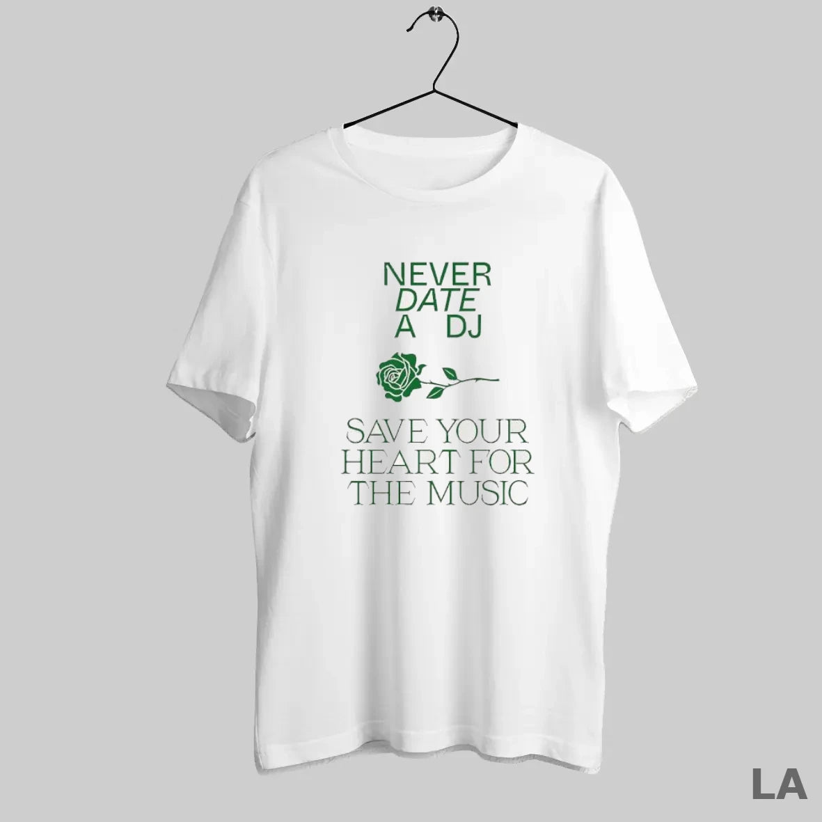 Original Green Rose Never Date A Dj Save Your Heart For The Music