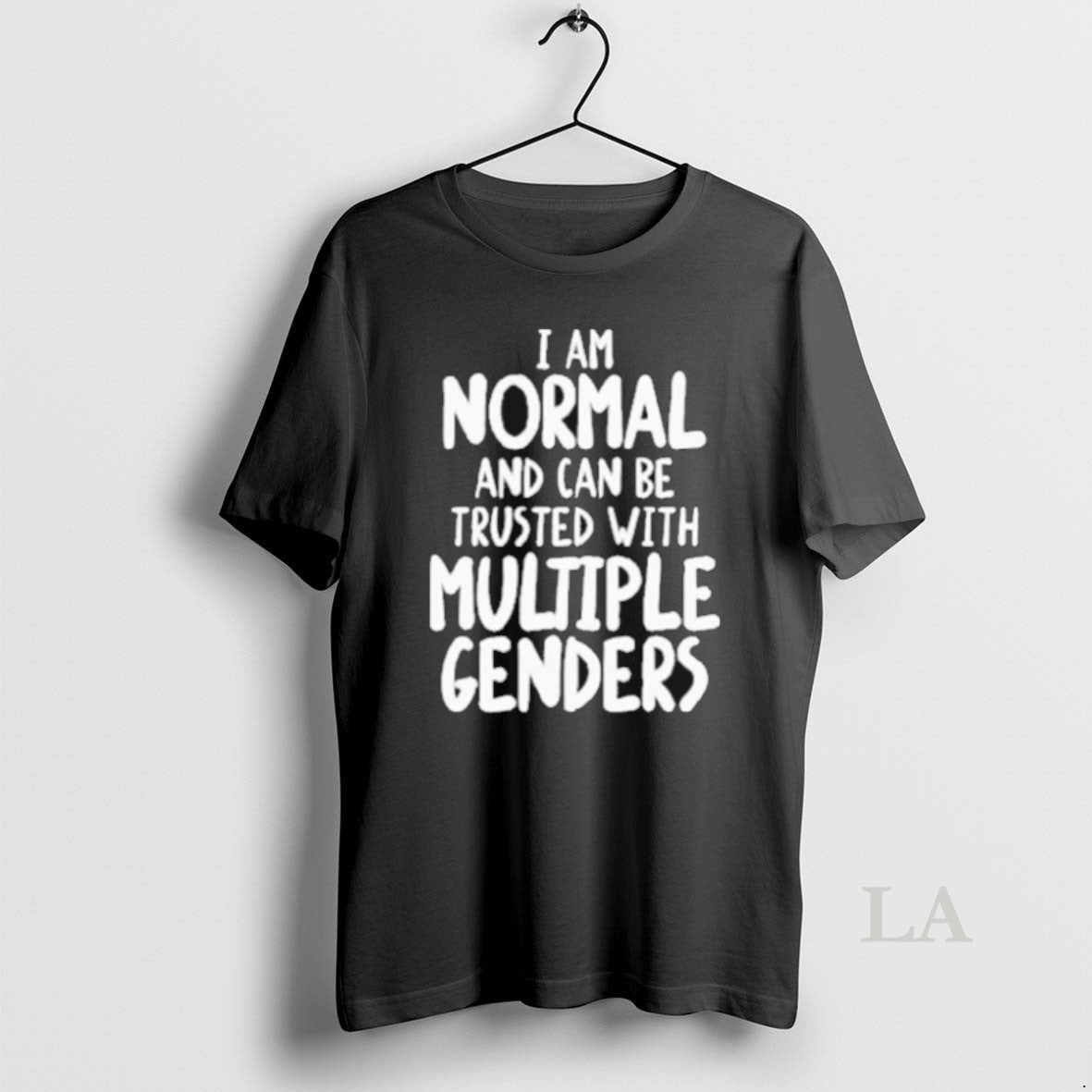 Original I Am Normal And Can Be Trusted With Multiple Genders 2025