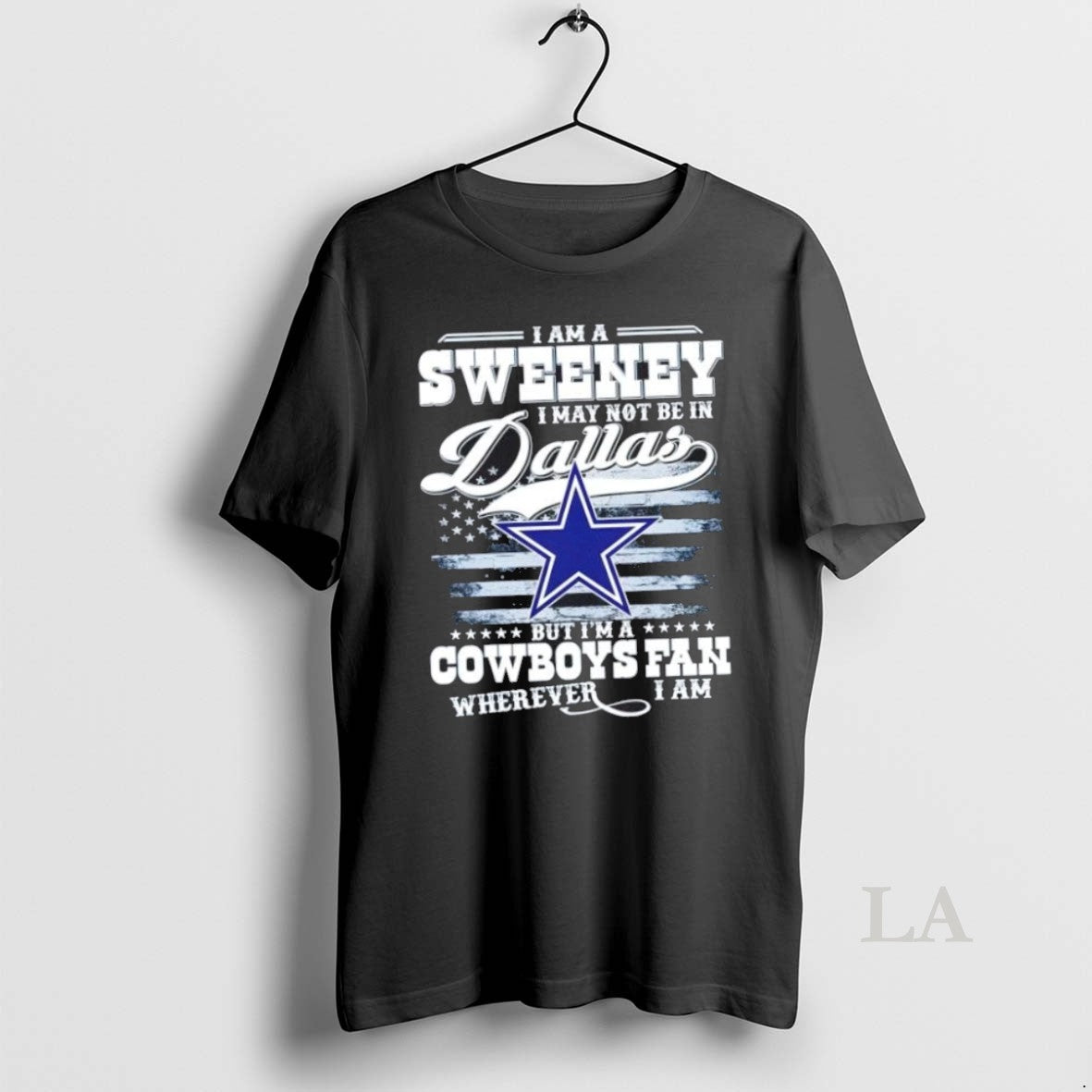 Original I Am A Sweene I May Not Be In Dallas But Im A Cowboys