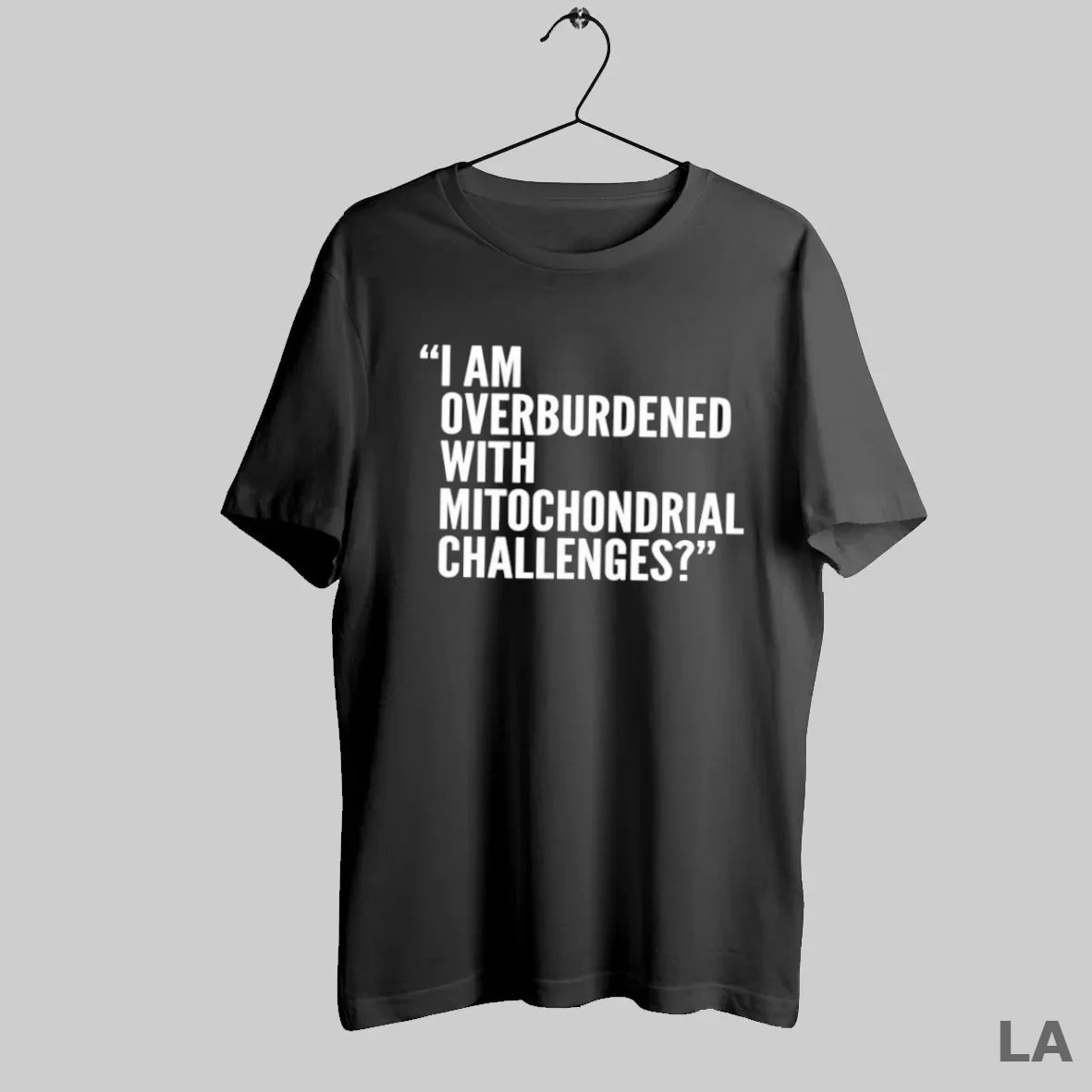 Original I Am Overburdened With Mitochondrial Challenges