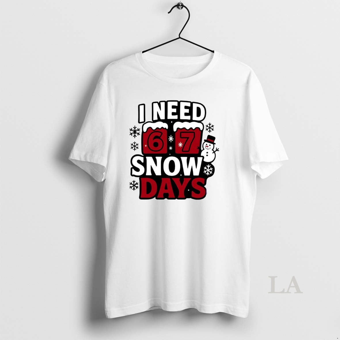 Original I Need 6 7 Snow Days Christmas