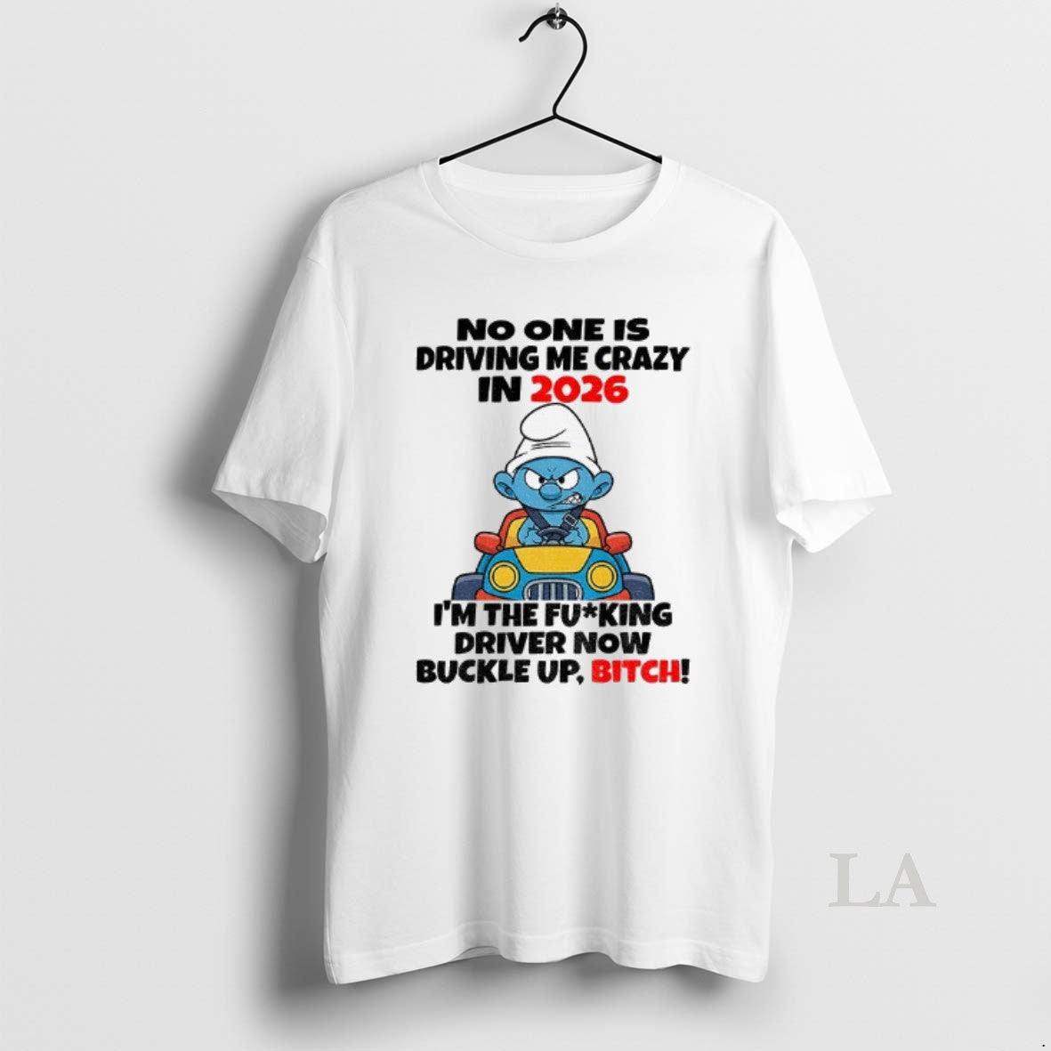 Original Smurf No One Is Driving Me Crazy In 2026 Im The Fucking Driver Now