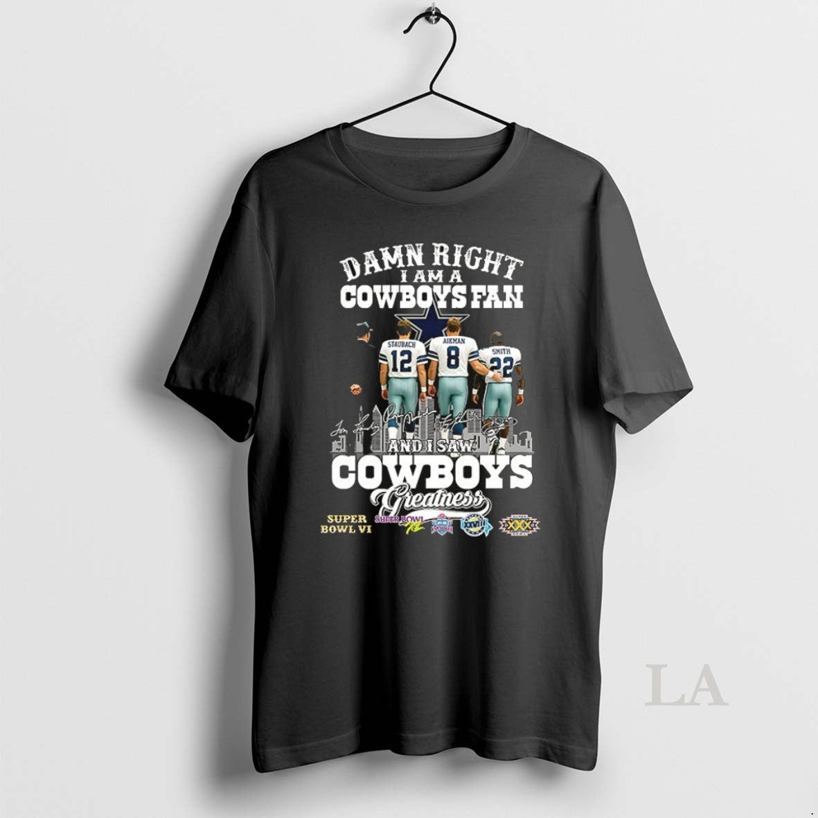 Original Staubach Smith Landry Damn Right I Am A Cowboys Fan And I Saw Cowboys