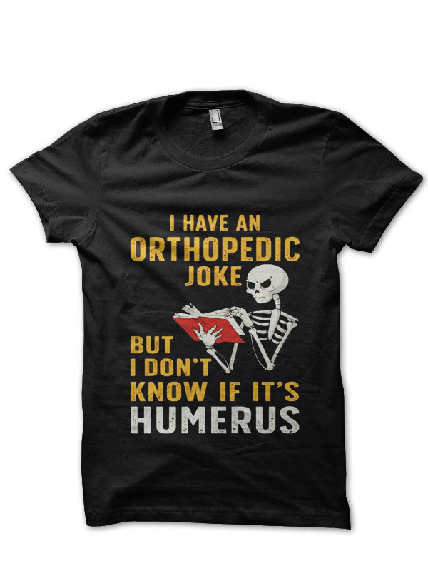 Orthopedic Joke Doctor T-Shirt