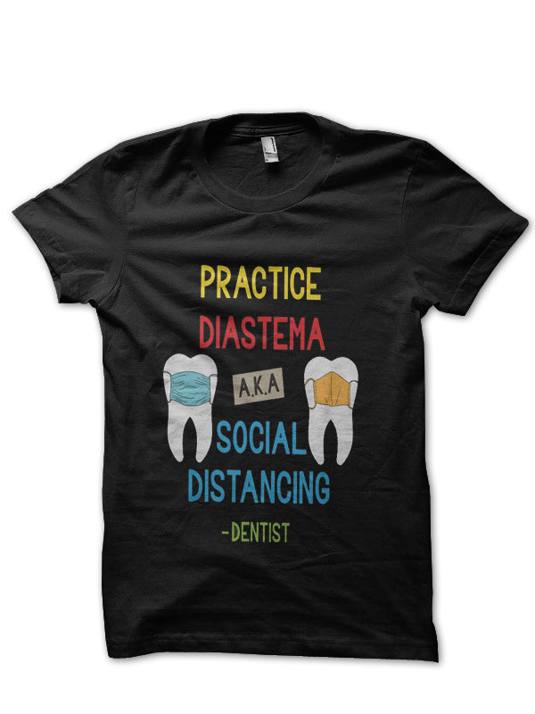 Practice Diastema Doctor T-Shirt