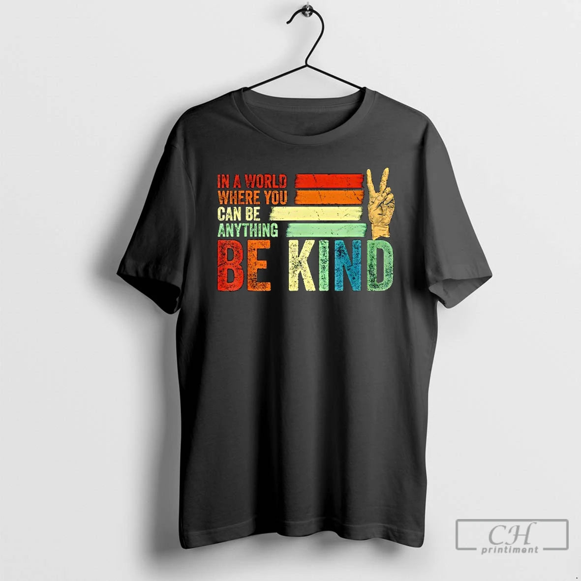 Premium Be Kind In A World Where You Can Be Anything Kindness Retro T Shirts