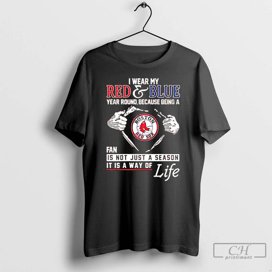 Premium Boston Red Sox I Wear My Red Blue Year Round Not Just A Season