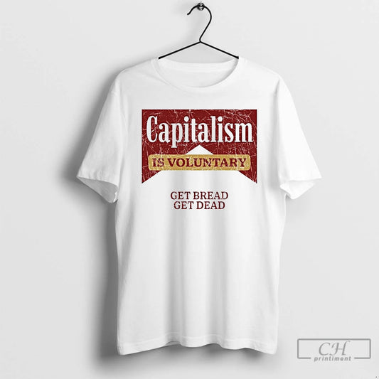 Premium Capitalism Is Voluntary Get Bread Get Dead Ornaments T Shirts