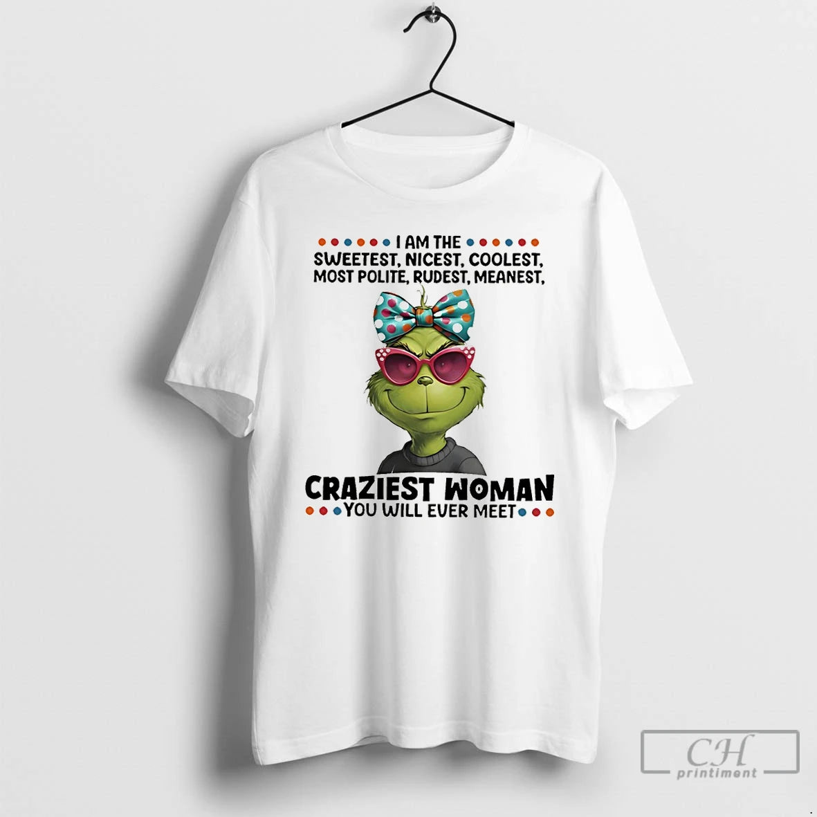 Premium Grinch I Am The Sweetest Nicest Coolest Most Polite Rudest Meanest T Shirts Sweater