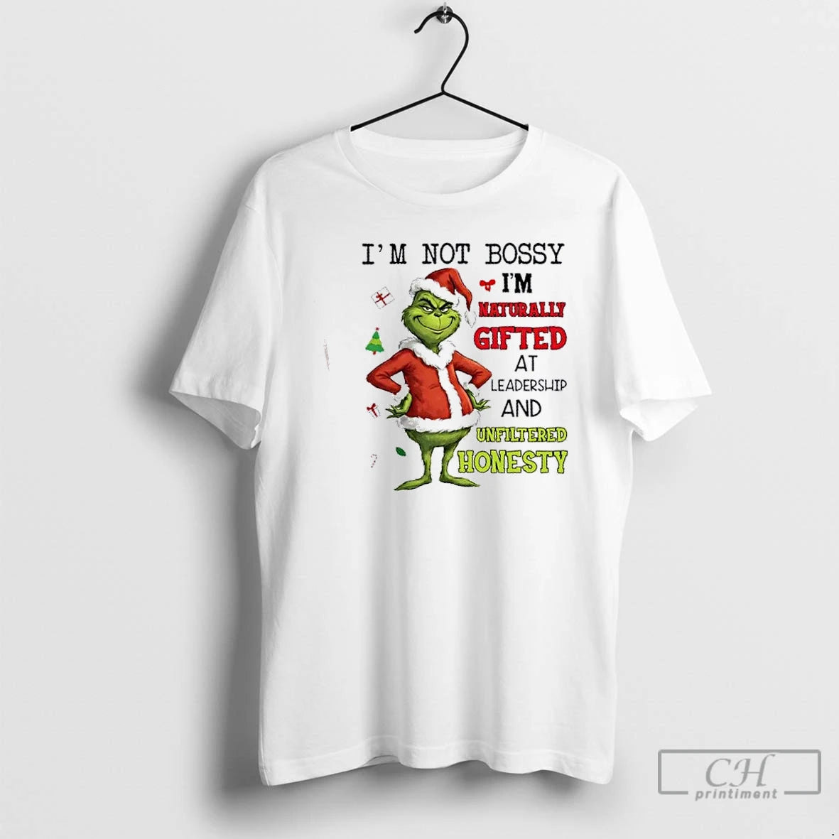 Premium Grinch Im Not Bossy Im Naturally Gifted At Leadership And Unfiltered Honesty Christmas