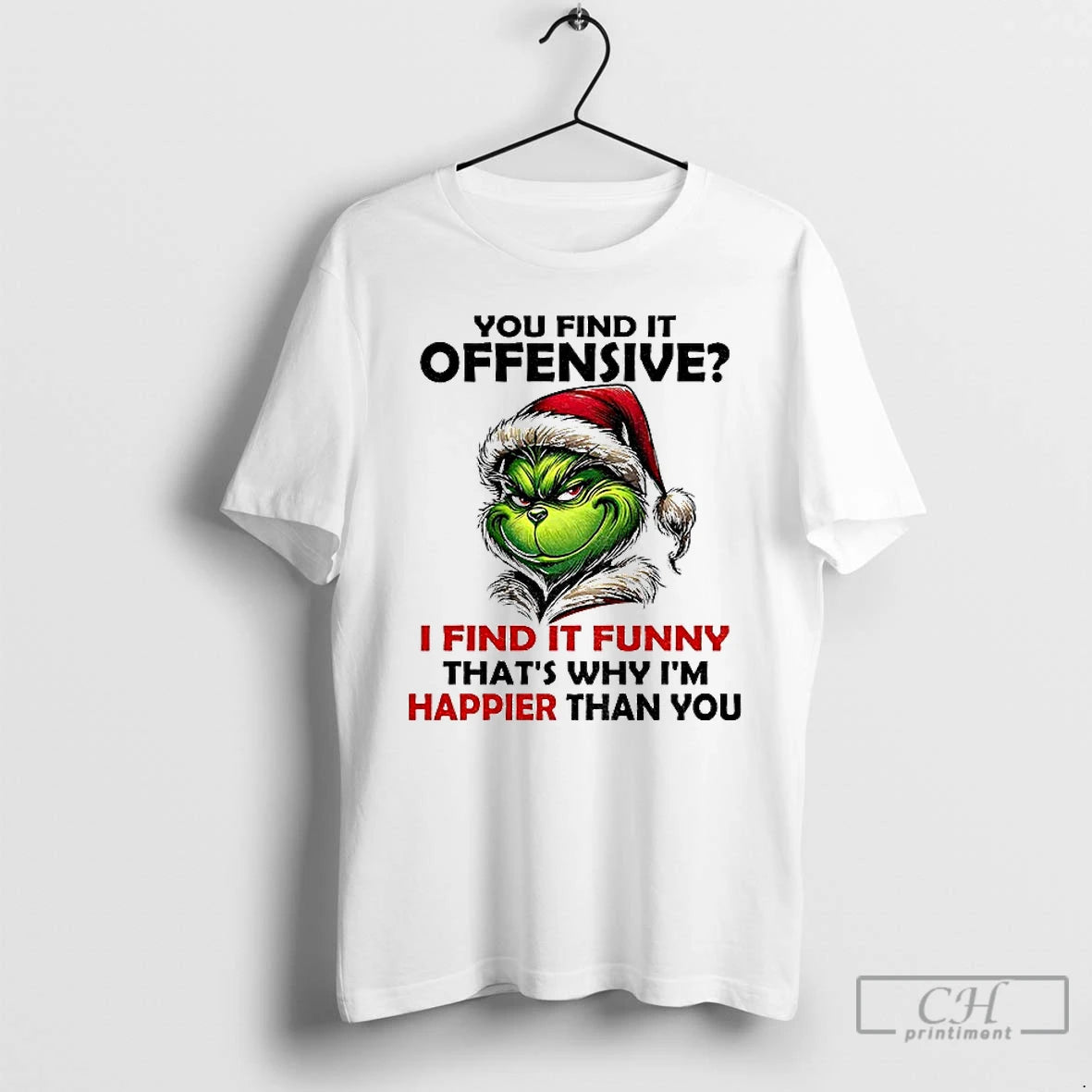 Premium Grinch Santa You Find It Offensive I Find It Funny Thats Why Im Happier
