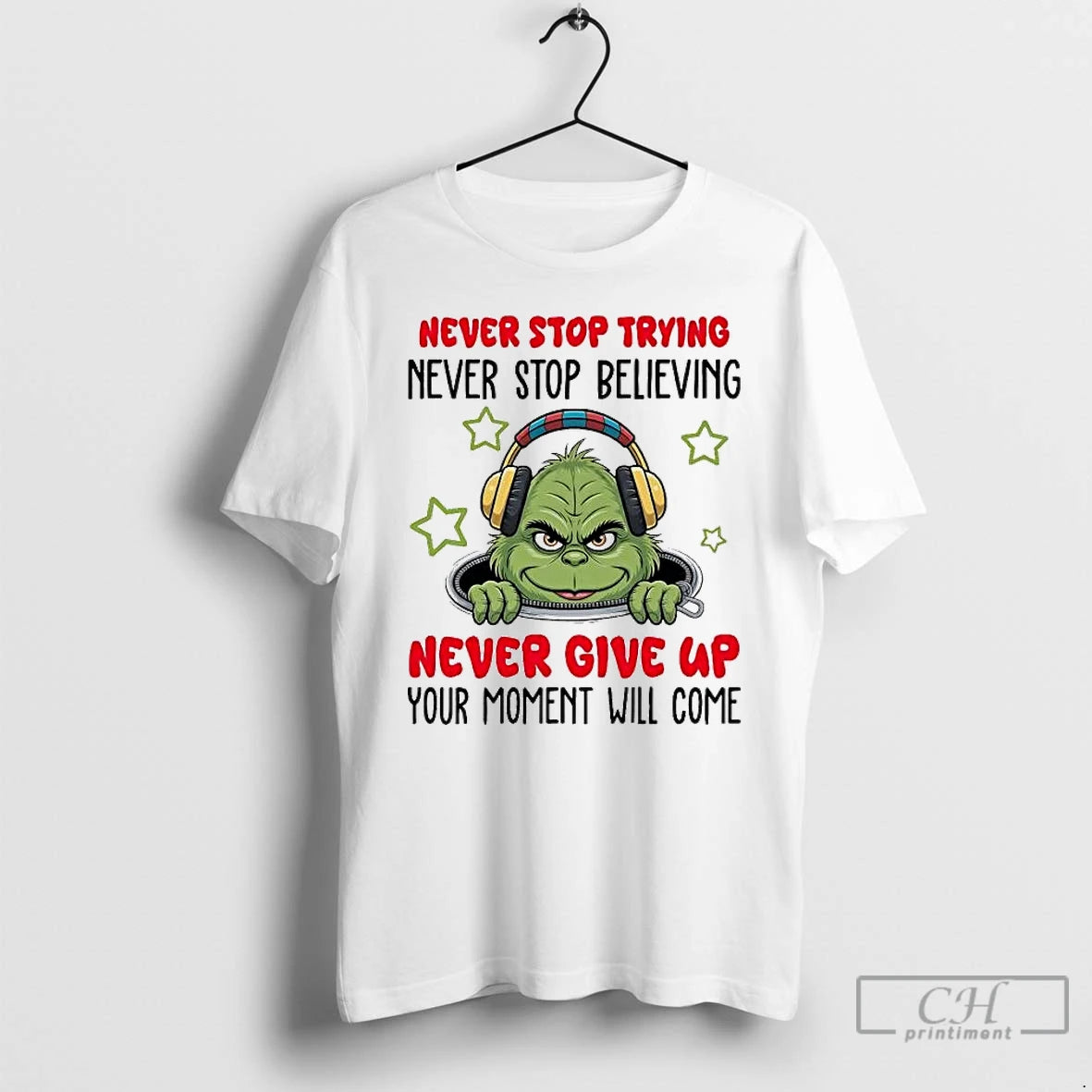 Premium Grinch Never Stop Trying Never Stop Believing