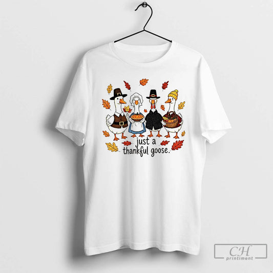 Premium Just A Thankful Goose Happy Thanksgiving T Shirts