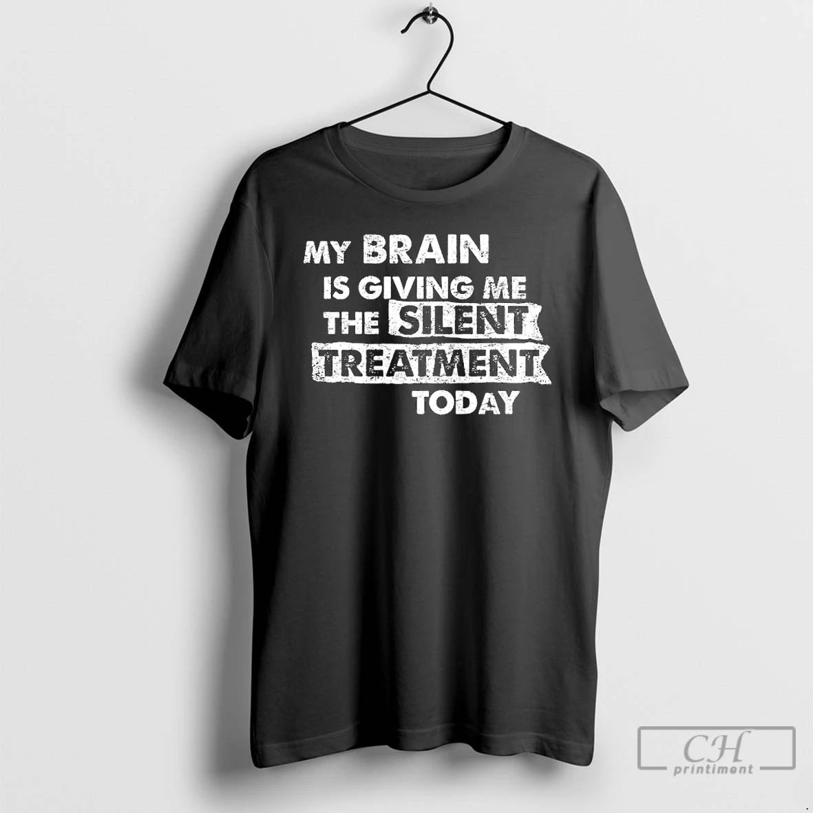 Premium My Brain Is Giving Me The Silent Treatment Today Graphic