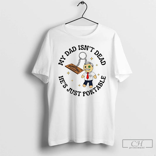Premium My Dad Isnt Dead Hes Just Portable Ouija Ornaments T Shirts
