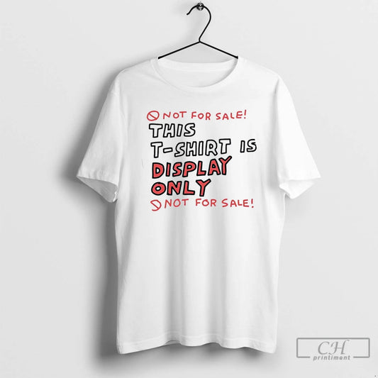 Premium Not For Sale This Is Display Only Not For Sale T Shirts