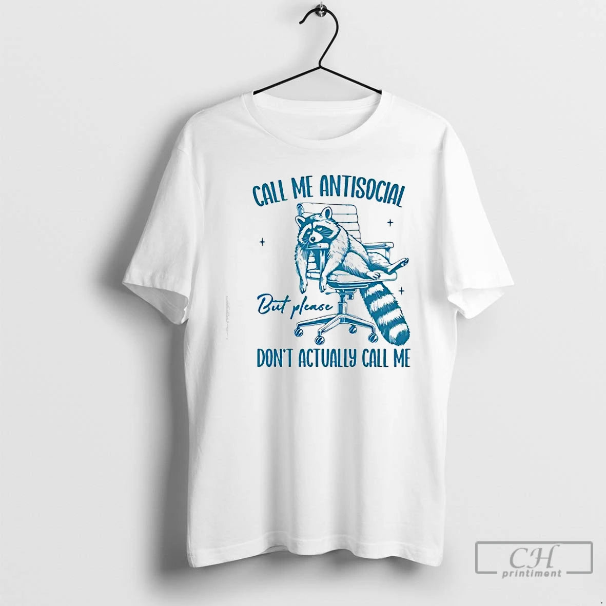 Raccoon Call Me Antisocial But Please Dont Call Me