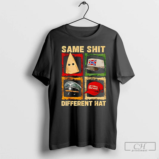 Premium Same Shit Different Hat Funny Jokes T Shirts