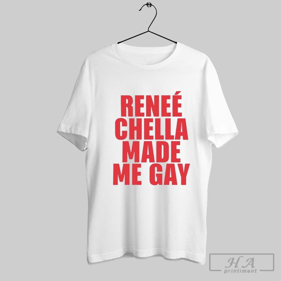 Renee Rapp Chella Made Me Gay T Shirts