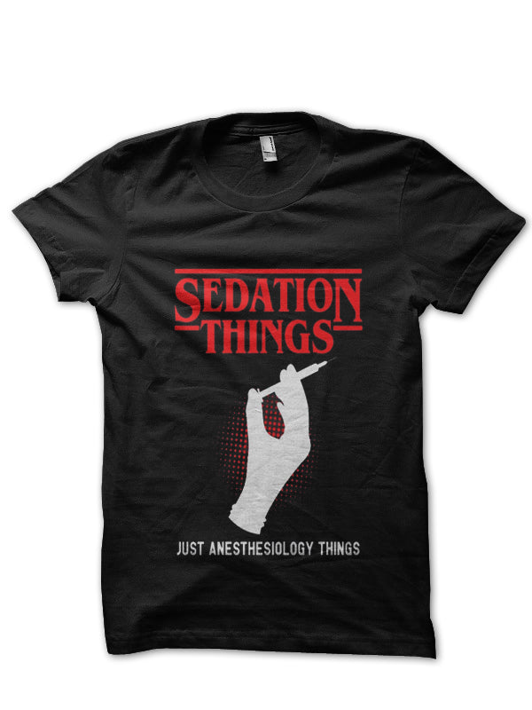 Sedation Things T-Shirt
