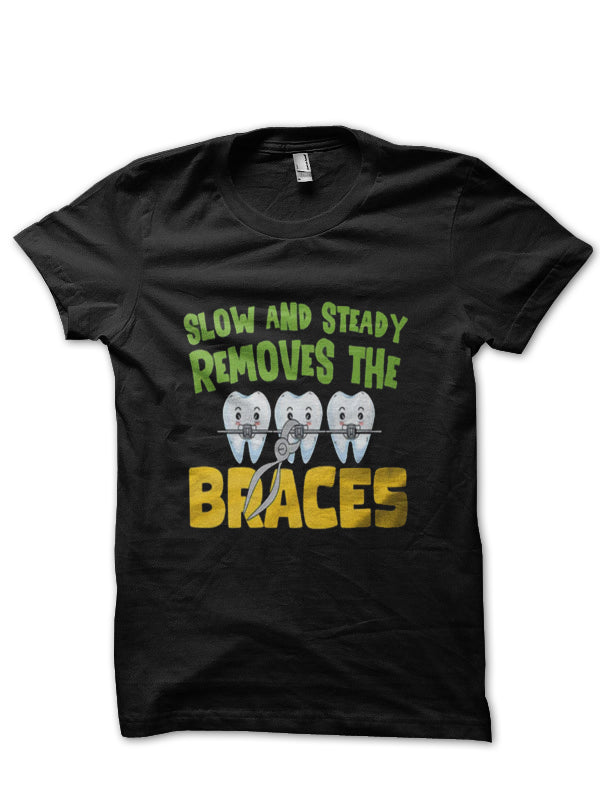 Slow And Steady Removes The Braces Doctor T-Shirt