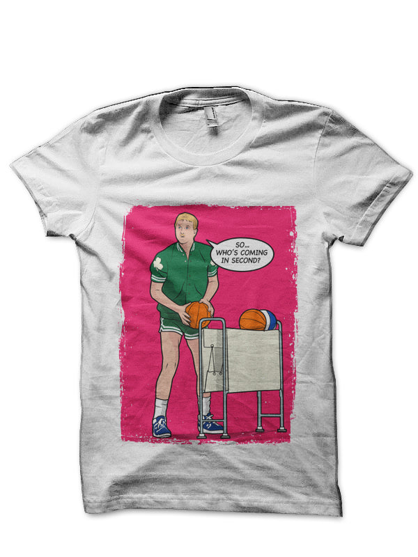So, Who’s Coming In Second White T-Shirt