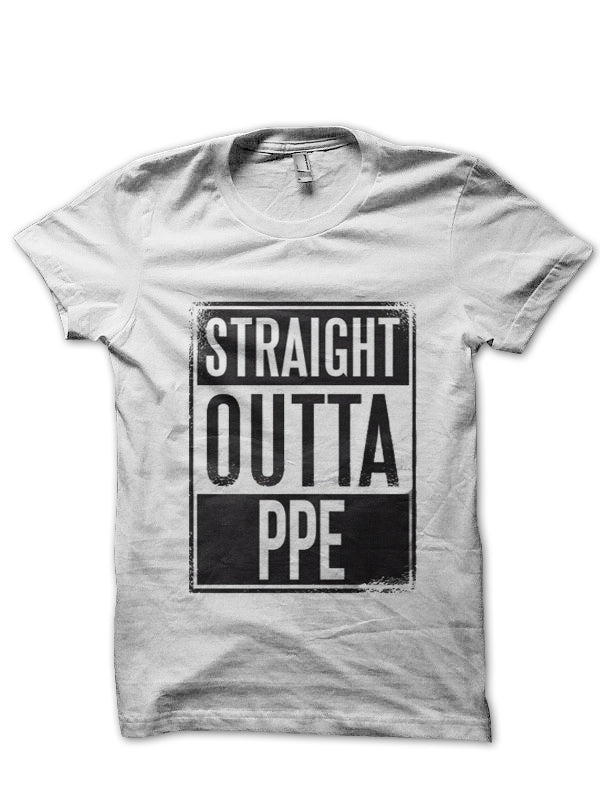 Straight Outta Ppe Doctor T-Shirt