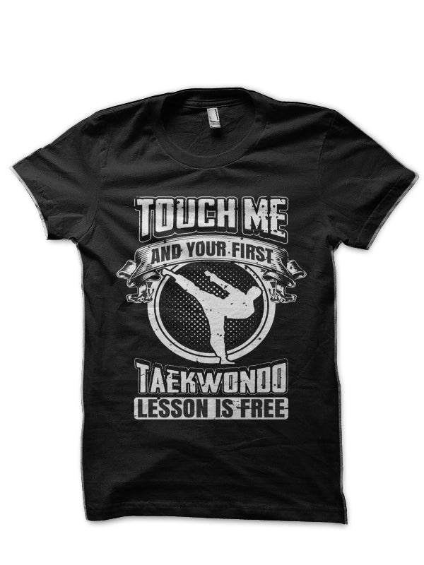 Touch Me and Your First Taekwondo Lesson Is Free T-Shirt
