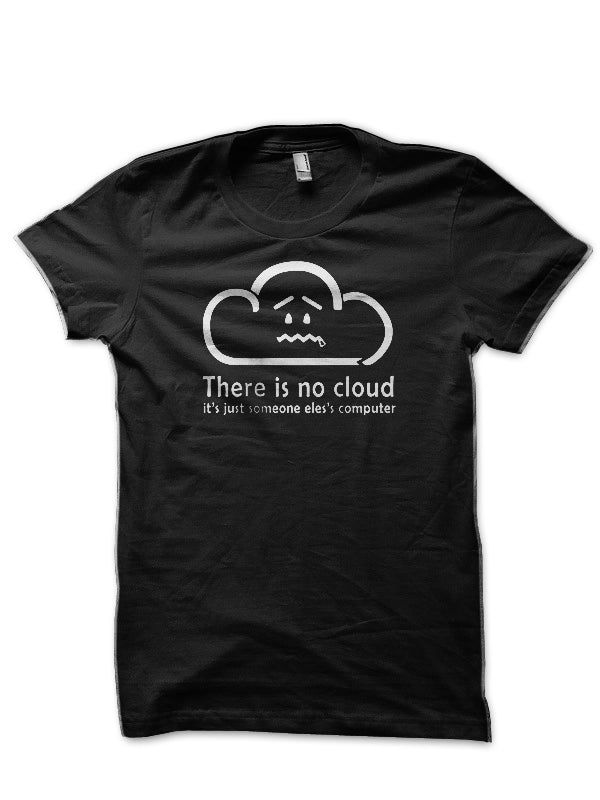 There Is No Cloud Black T-Shirt