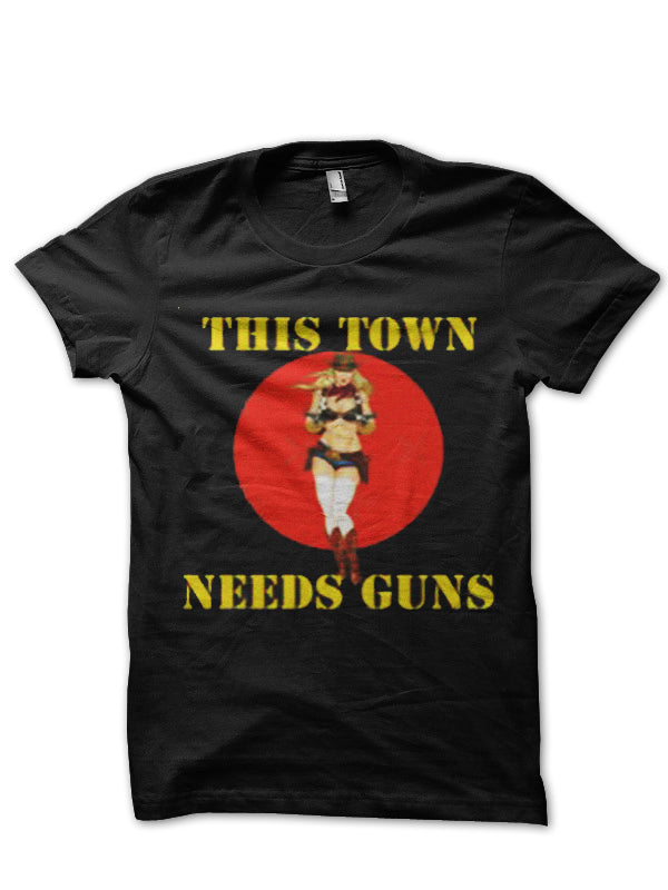 This Town Needs Guns T-Shirt