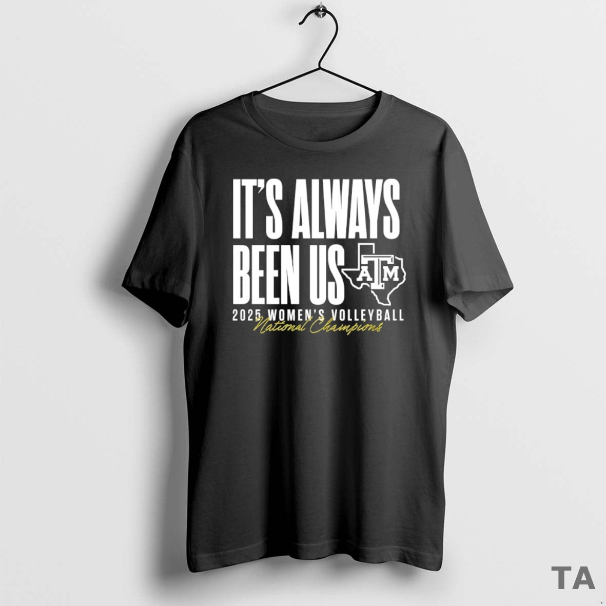 Top Its Always Been Us Texas A And M Aggies 2025 Womens Volleyball National Champions