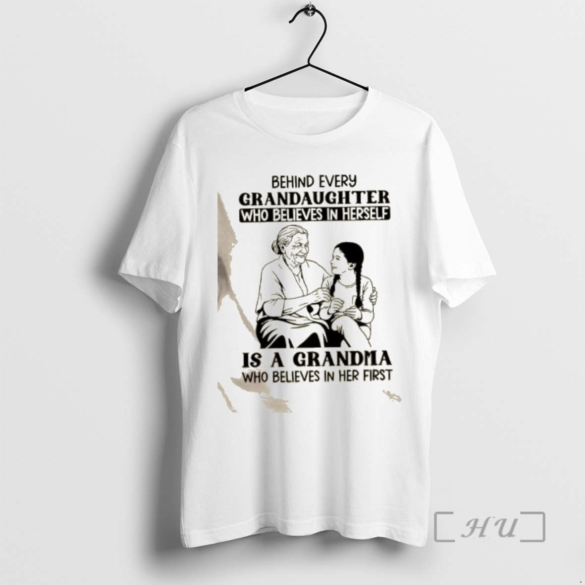 Trending Behind Every Granddaughter Who Believes In Herself Is A Grandma Who Believes In Her
