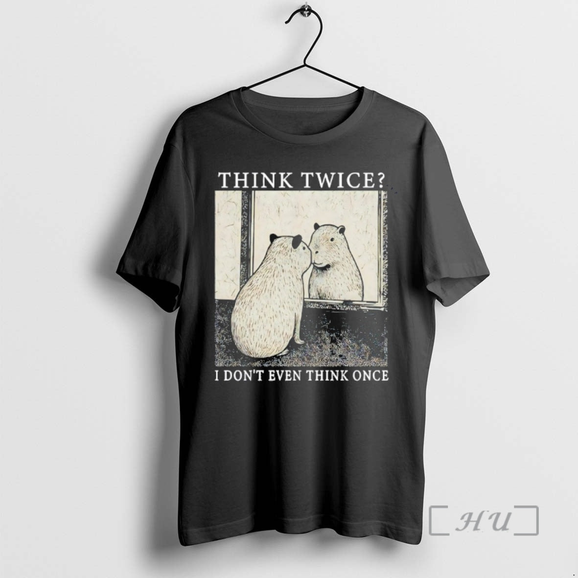 Trending Capybara Think Twice I Dont Even Think Once