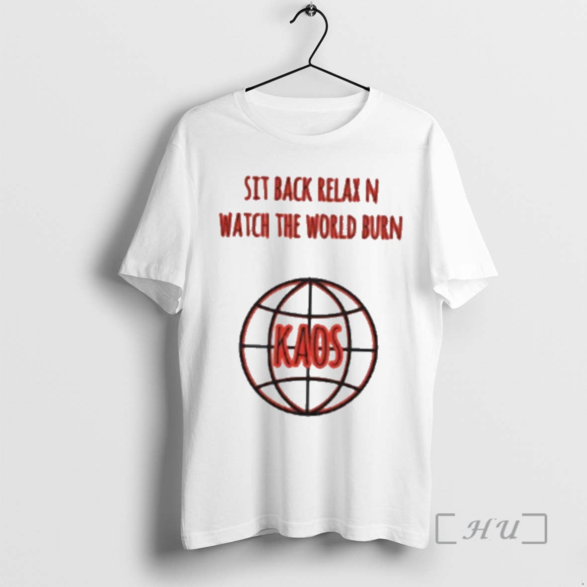 Trending Kaos Sit Back Relax N Watch The World Burn