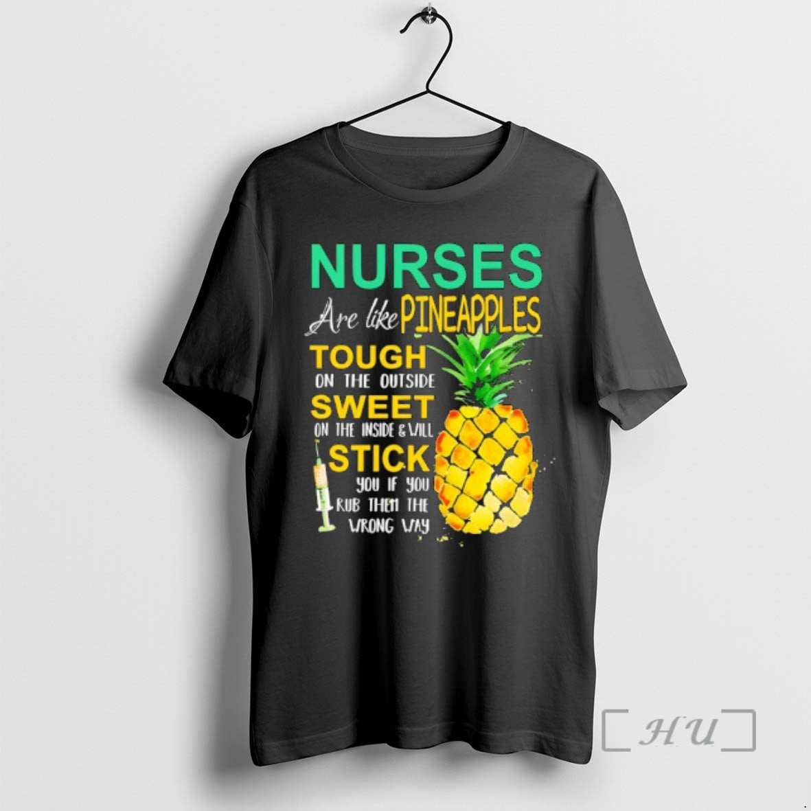 Trending Nurse Are Like Pineapples Tough On The Outside Sweet On The Inside Premium