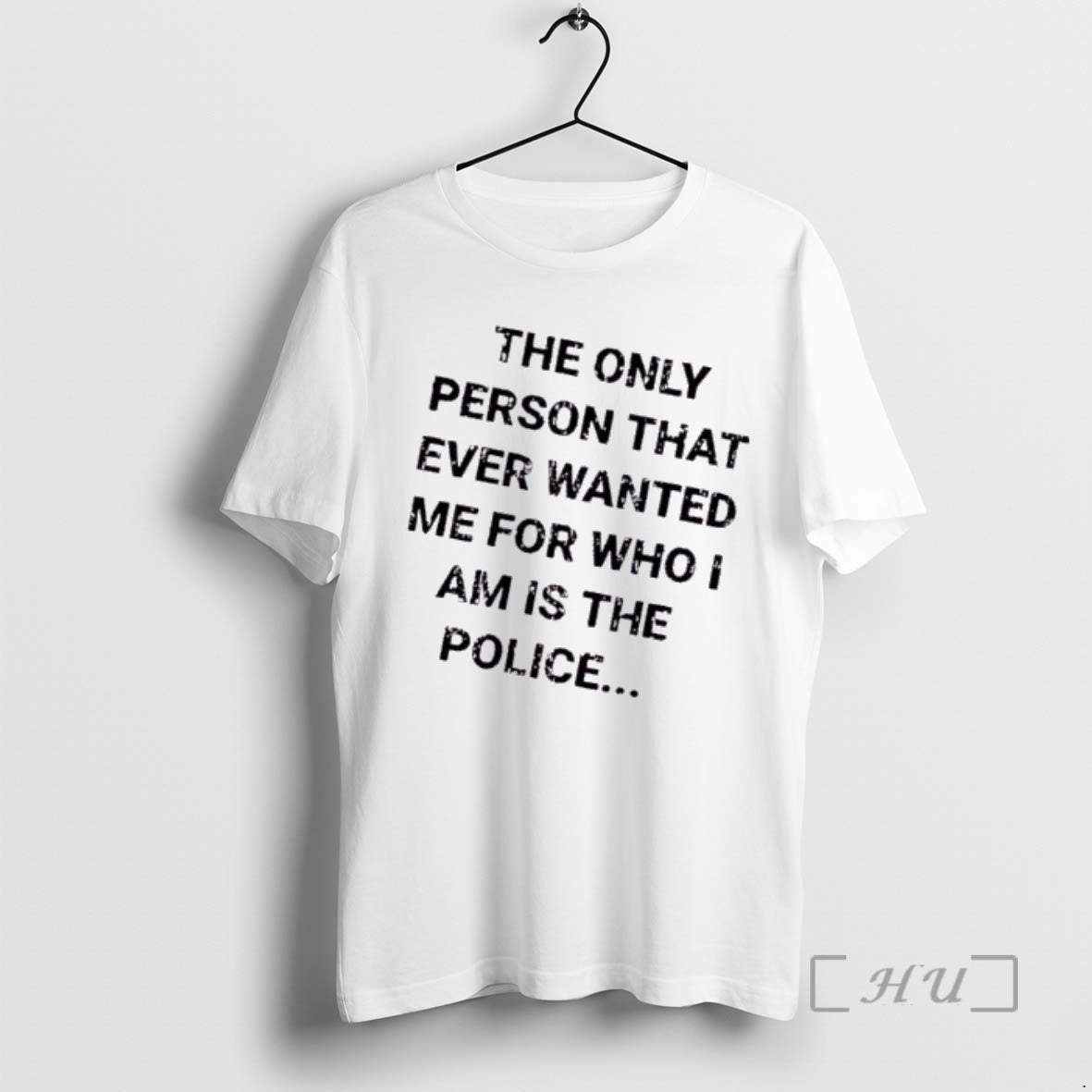 Trending The Only Person That Ever Wanted Me For Who I Am Is The Police