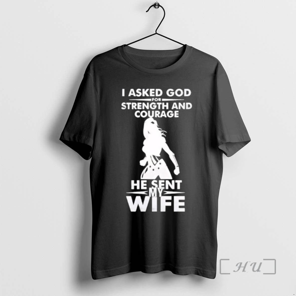 Trending Wonder Woman I Asked God For Strength And Courage He Sent My Wife Premium