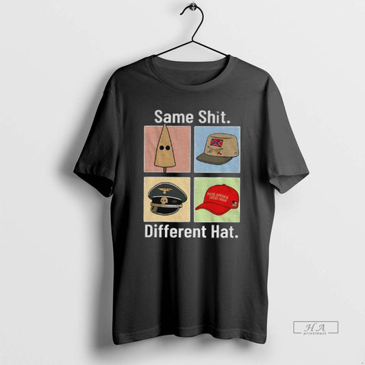 Trendy Same Shit Different Hat Dark Humor Statement Sarcastic Protest