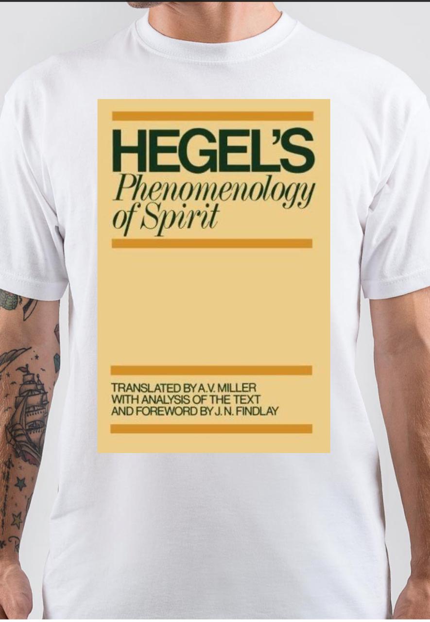 HEGEL’S PHENOMENOLOGY TSHIRT